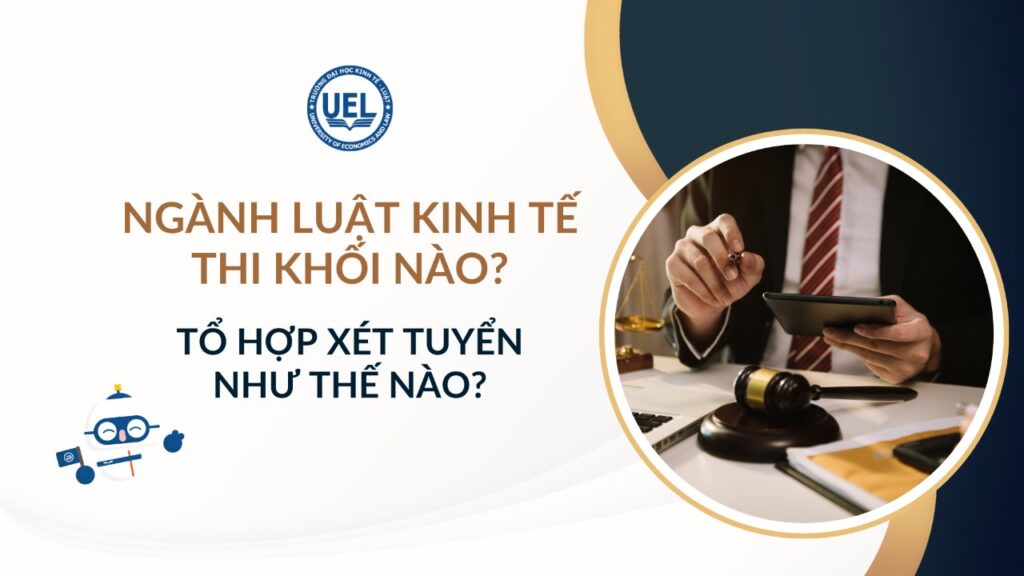 ngành luật kinh tế thi khối nào