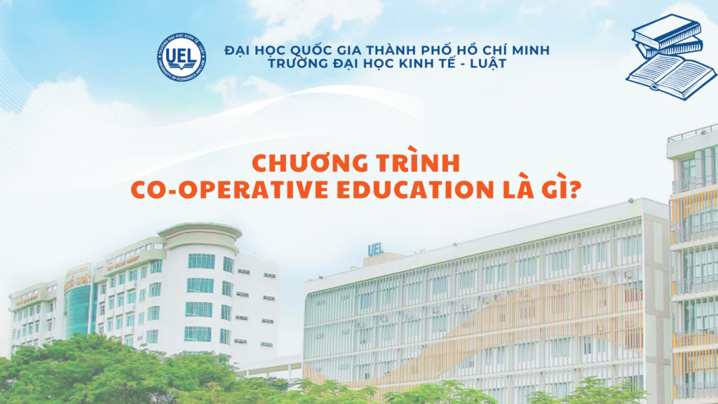 Co-operative Education là gì? Lợi ích đối với sinh viên và cơ hội việc làm như thế nào?