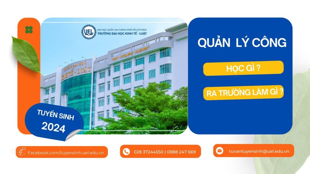 Ngành quản lý công: Học gì, ra trường làm gì?
