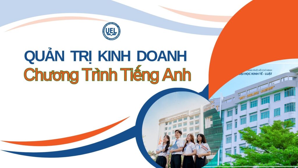 Ngành quản trị kinh doanh tiếng Anh tại Trường ĐH Kinh Tế - Luật, ĐHQG-HCM là gì?