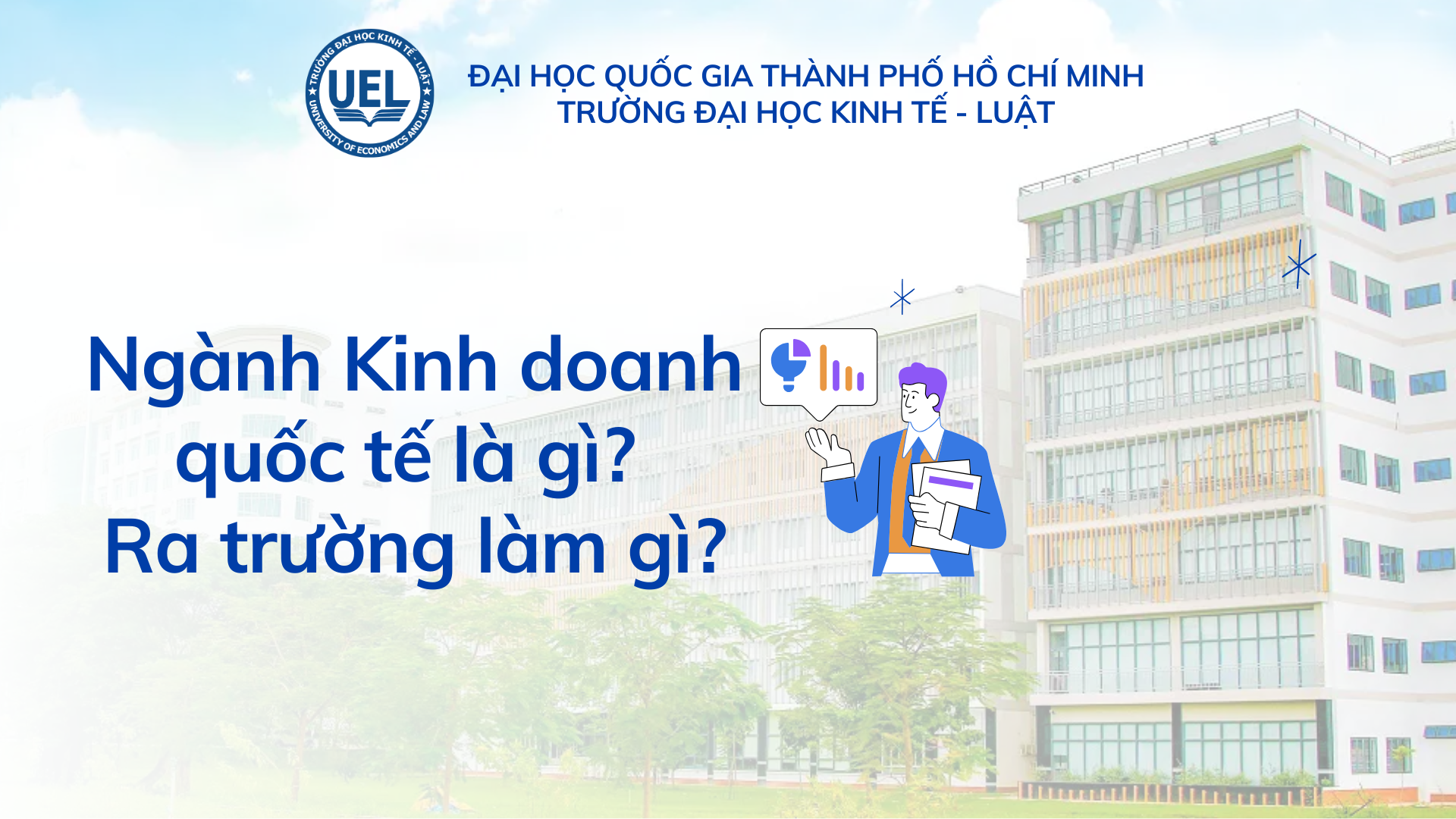 Ngành Kinh doanh quốc tế là gì? Ra trường làm gì?