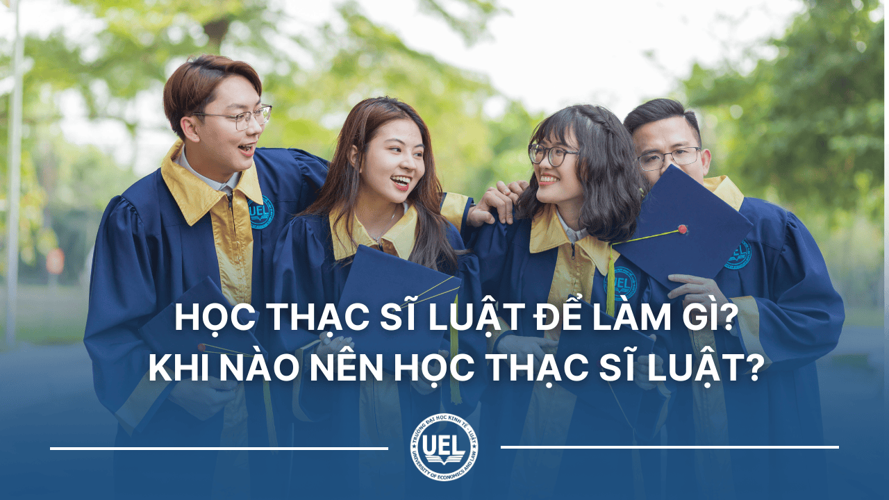 Học thạc sĩ Luật để làm gì?