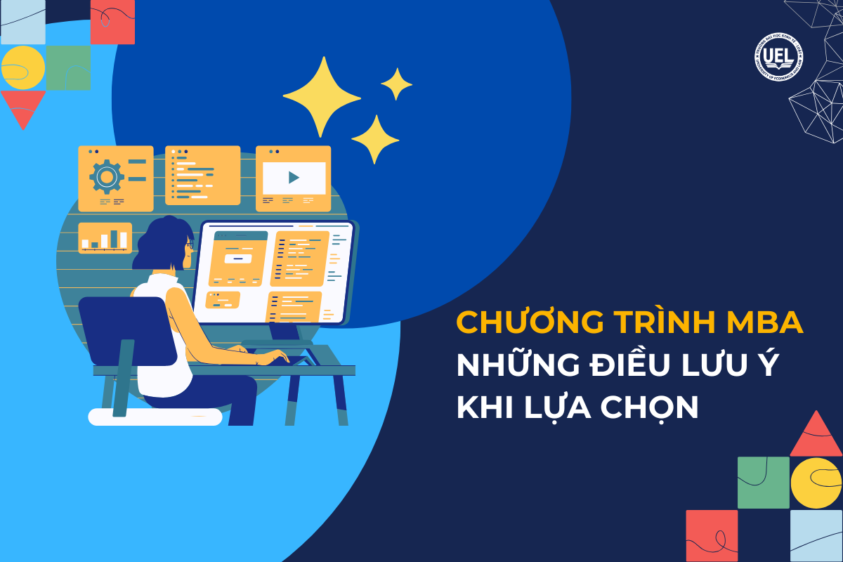 Chương trình MBA - những điều cần biết khi lựa chọn MBA