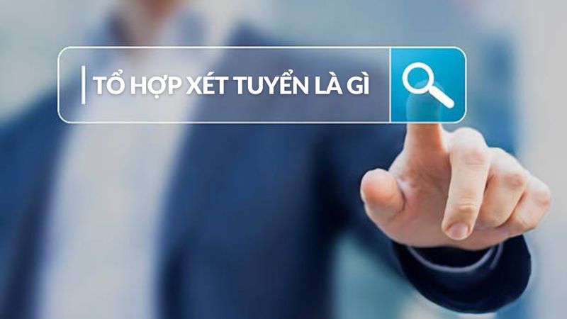 Tổ hợp xét tuyển đại học